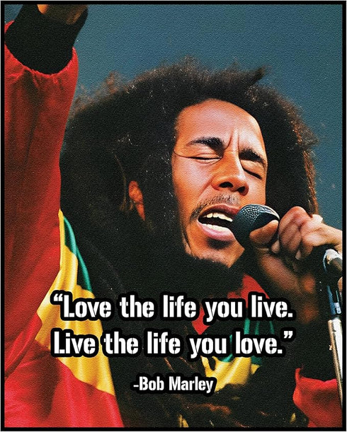 Posterizer 1 pcs-Bob Marley Quote-Love The Life You Live-Famous Figures Art Collection-Quotes-Gift for Music Fans-Living Room Bedroom Decor- unfra...